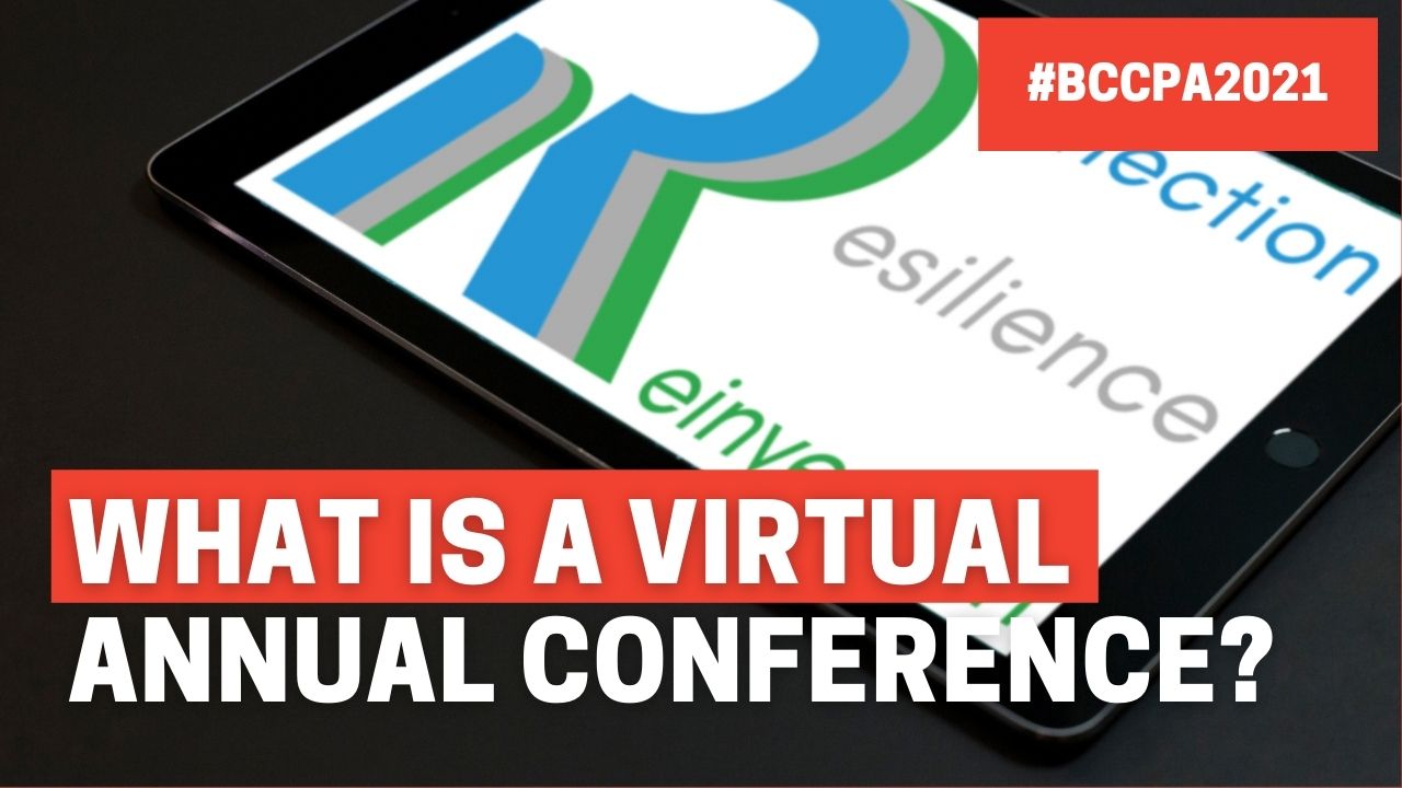 What is a virtual conference (and why should I register for #BCCPA2021)?