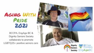 Aging with Pride 2021: BCCPA & Dignity Seniors Society collaborate to promote awareness of ‘LGBTQ2S+ positive’ seniors care