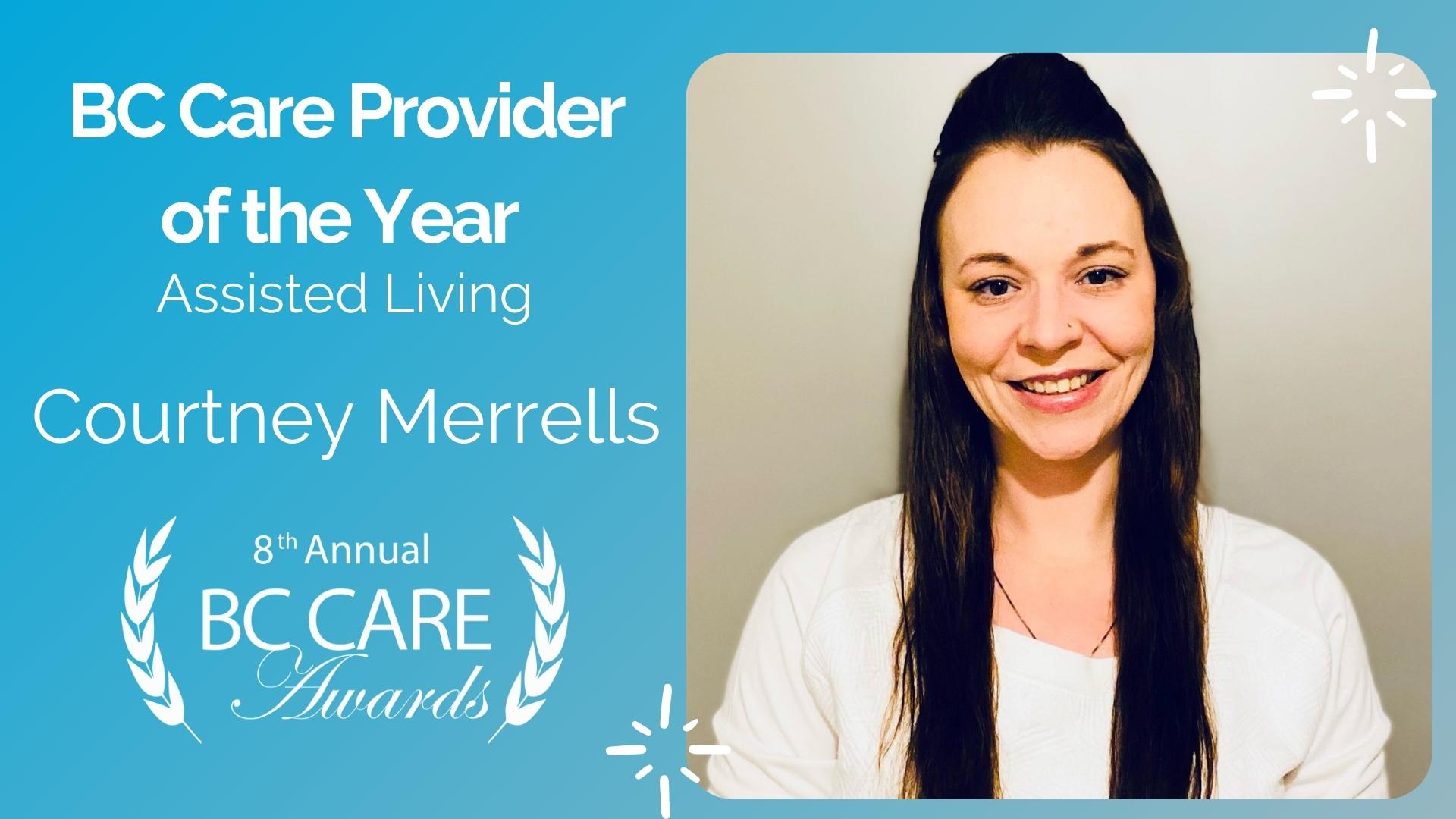 Congratulations, Courtney Merrells! Winner of the BC Care Provider of the Year award (Assisted Living category)