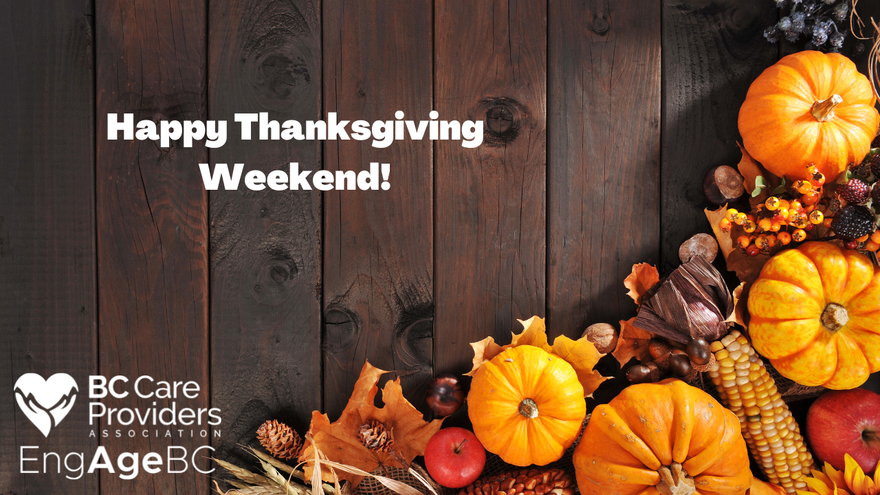 Happy Thanksgiving weekend from BCCPA and EngAge BC BC Care Providers