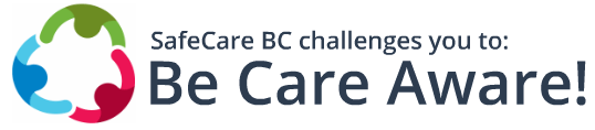 SafeCare BC challenges sector to “Be Care Aware”